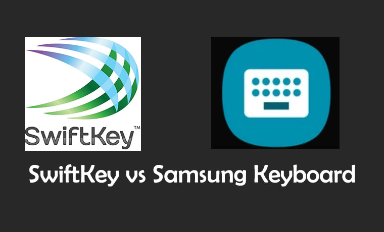 SwiftKey vs Samsung Keyboard