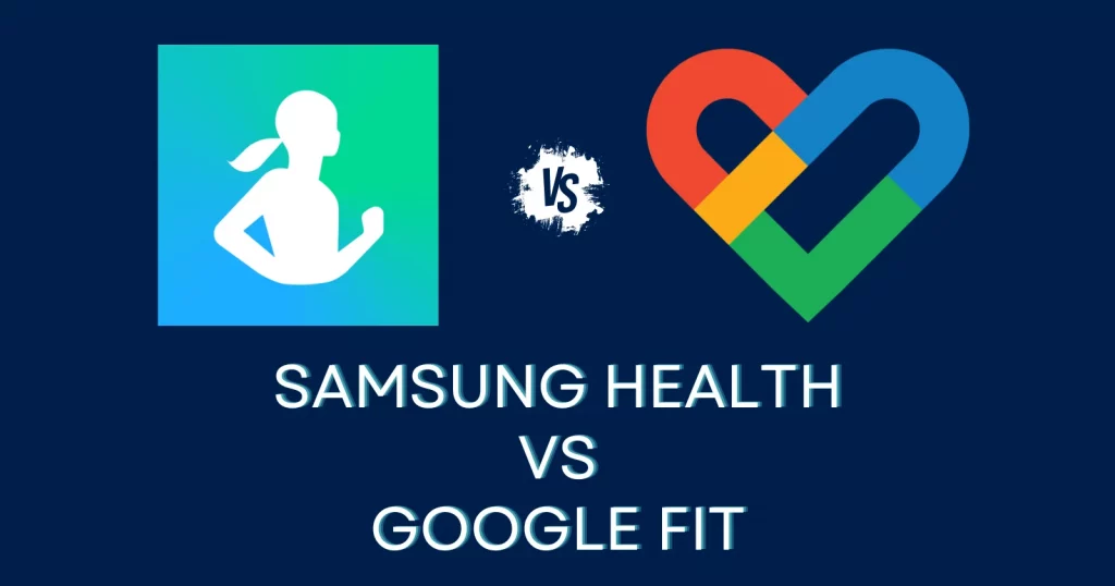 Samsung Health vs Google Fit