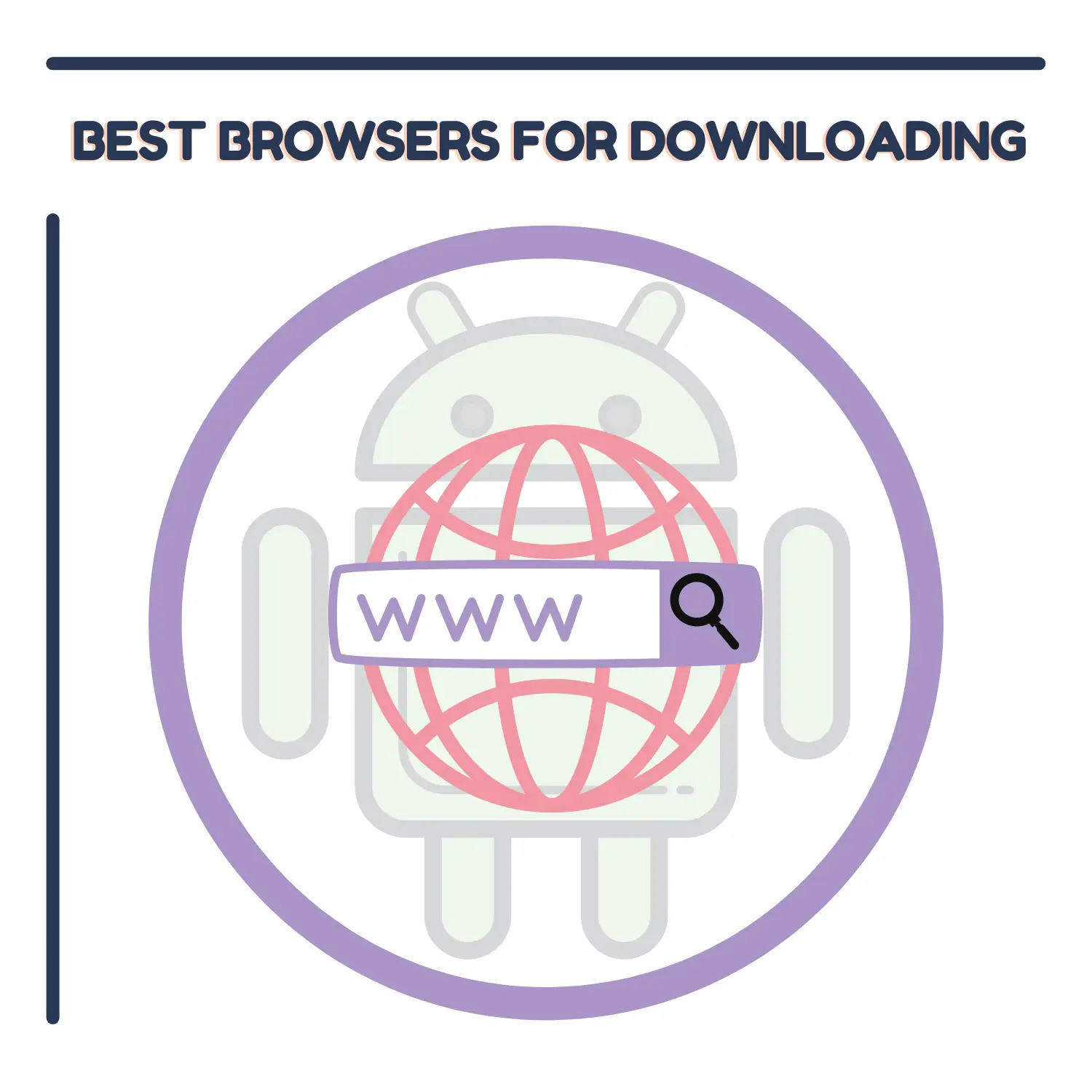8 Best Android Browsers for Downloading Anything