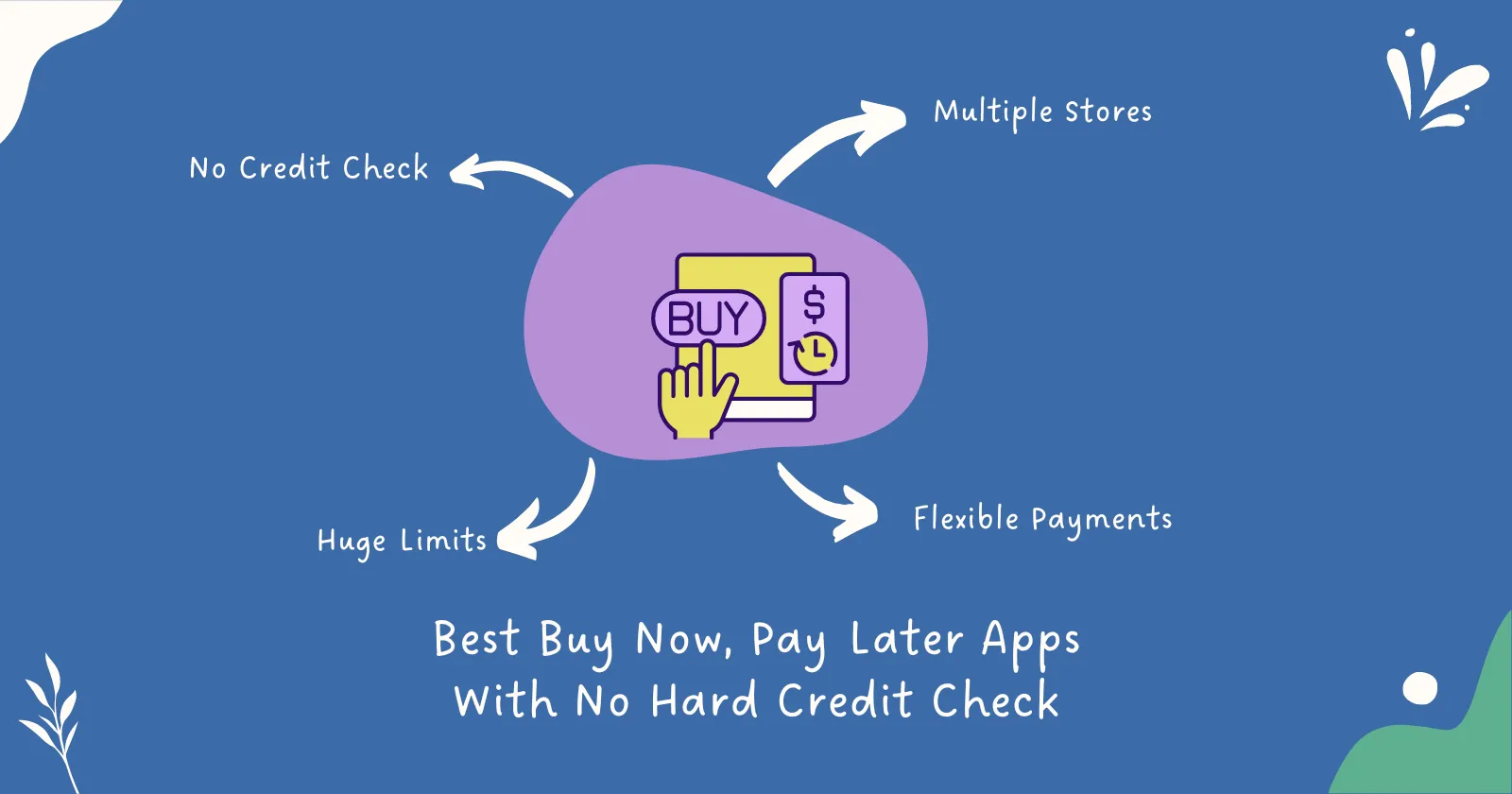 6 Buy Now, Pay Later Apps with No Hard Credit Check