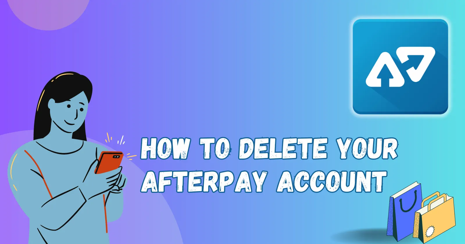 How to Delete Your Afterpay Account