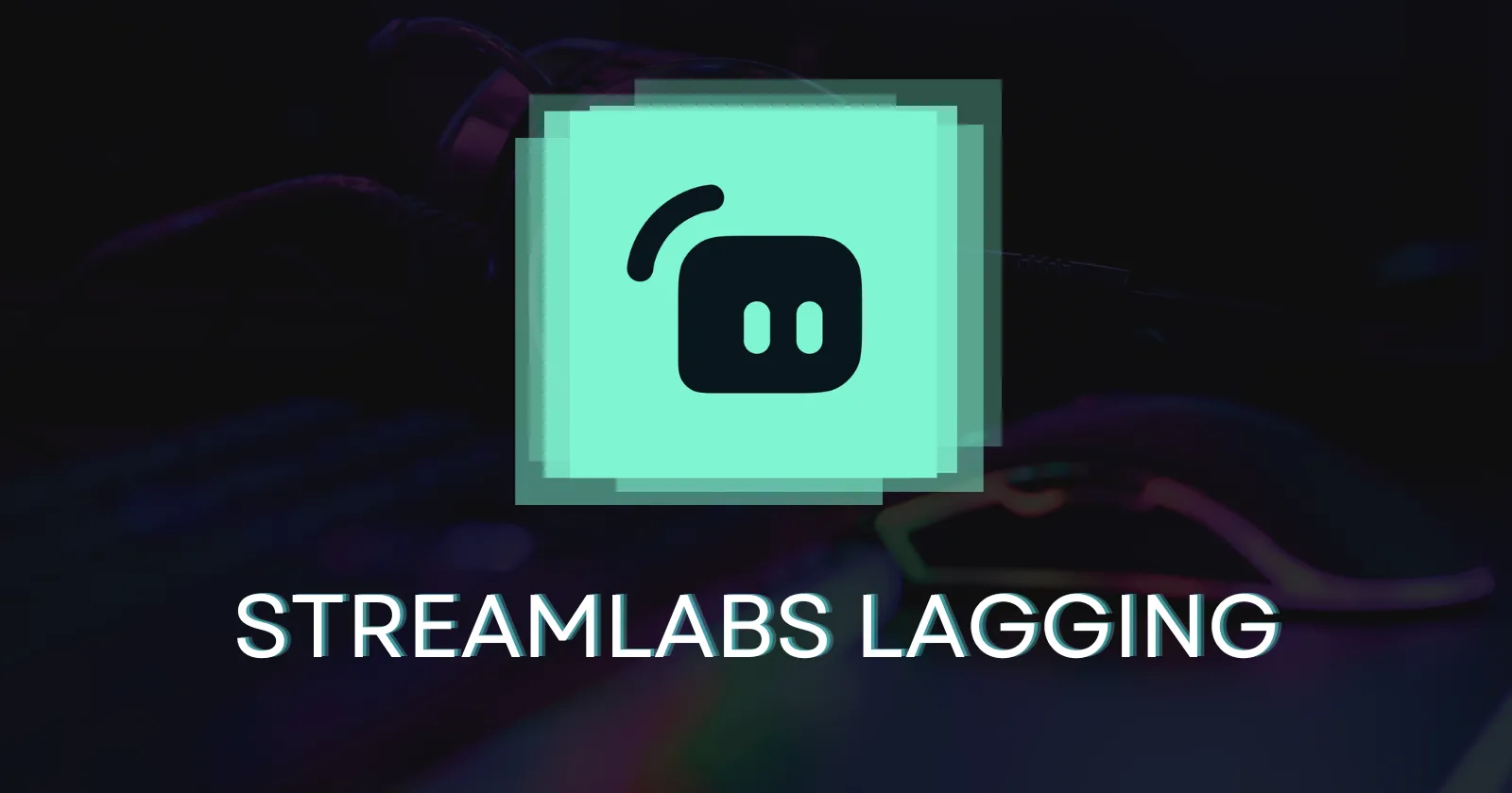 How to Fix Streamlabs Lagging