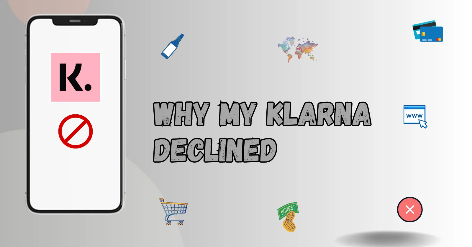 Why Klarna Declined – 14 Reasons & Solutions